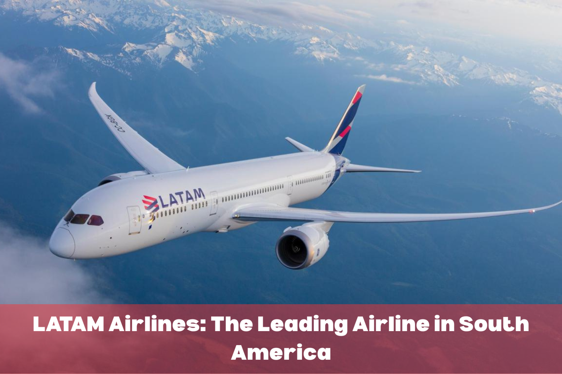 LATAM Airlines: The Leading Airline in South America