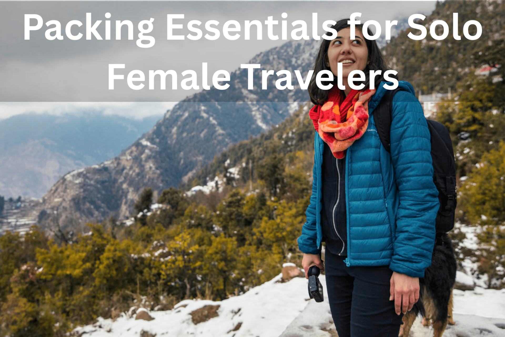 Packing Essentials for Solo Female Travelers