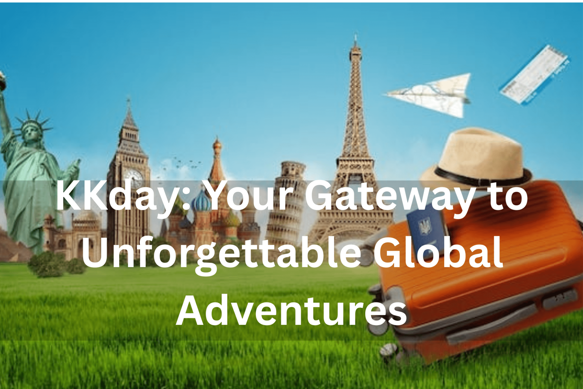 KKday: Your Gateway to Unforgettable Global Adventures
