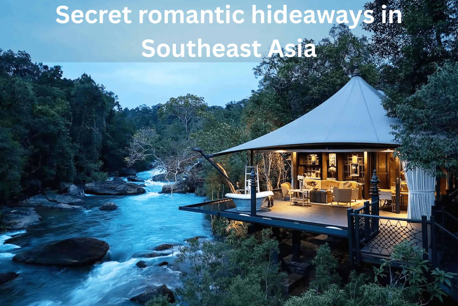 Secret romantic hideaways in Southeast Asia