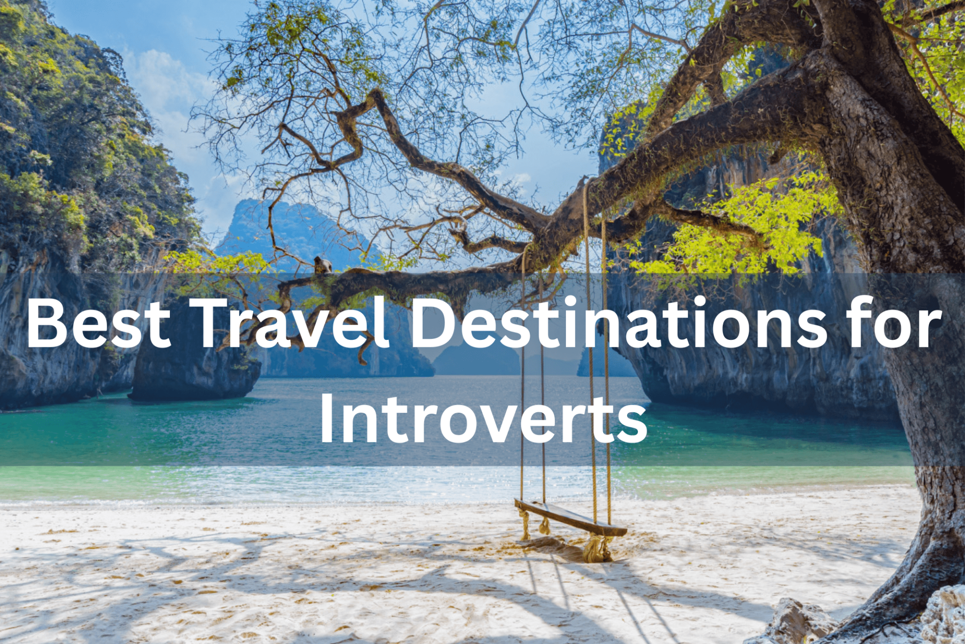 Best Travel Destinations for Introverts