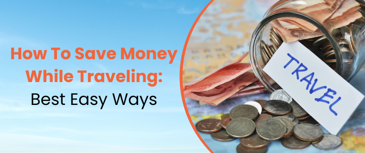  How to Spare Cash Whereas Traveling