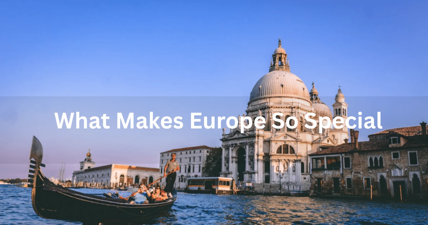 What Makes Europe So Special