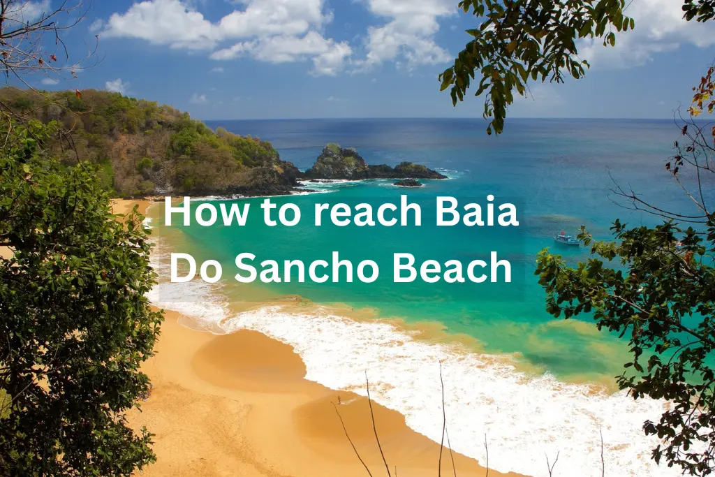 reach Baia Do Sancho Beach